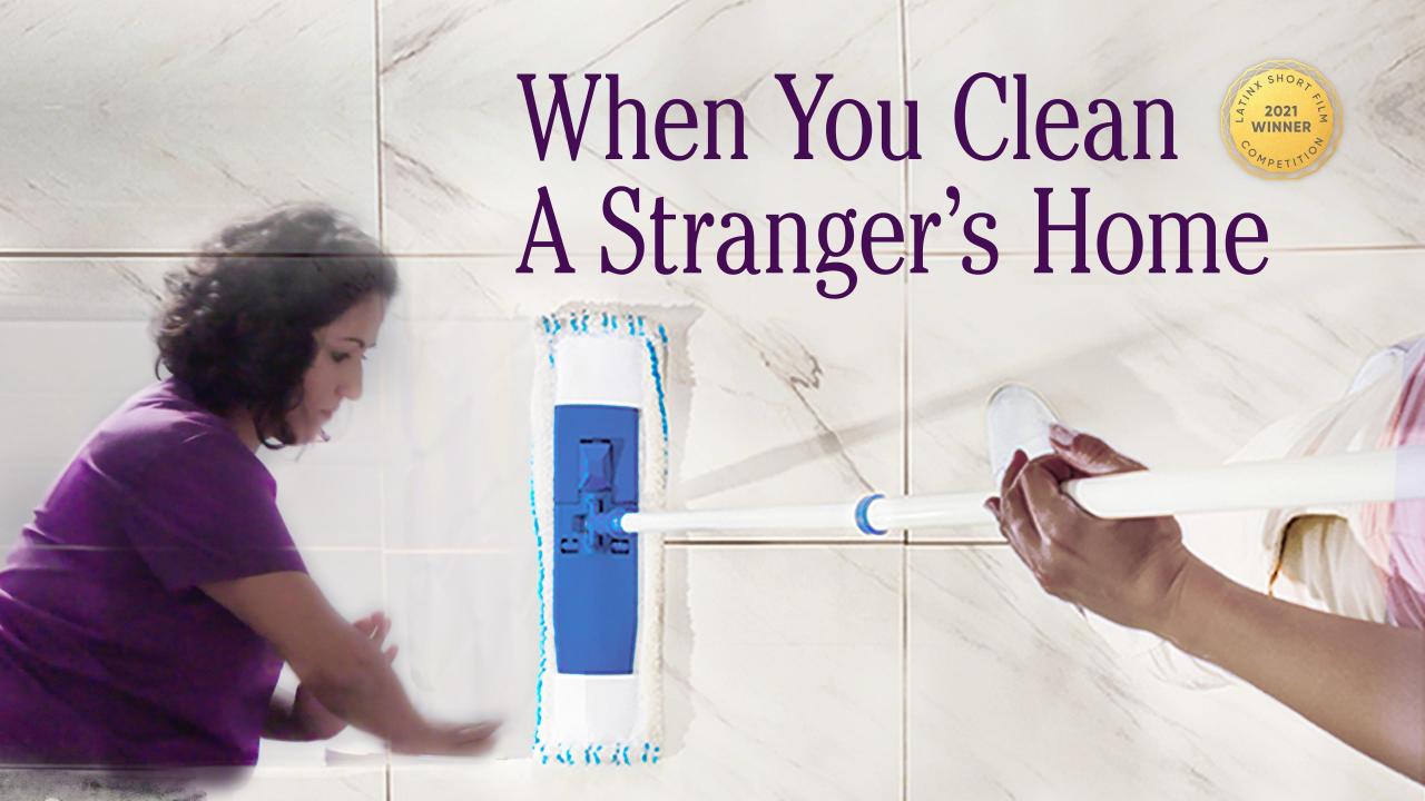 When You Clean a Stranger's Home