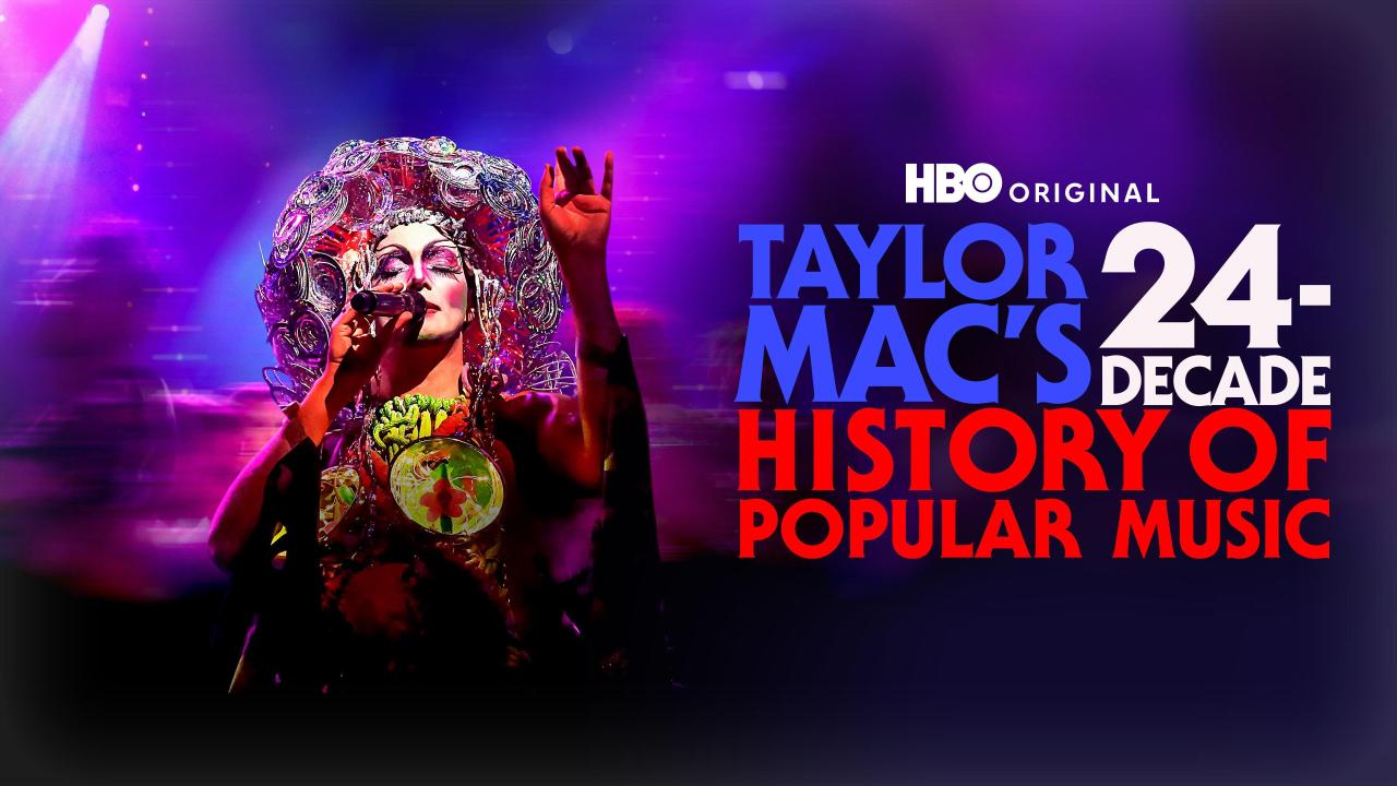 Taylor Mac's 24-Decade History of Popular Music