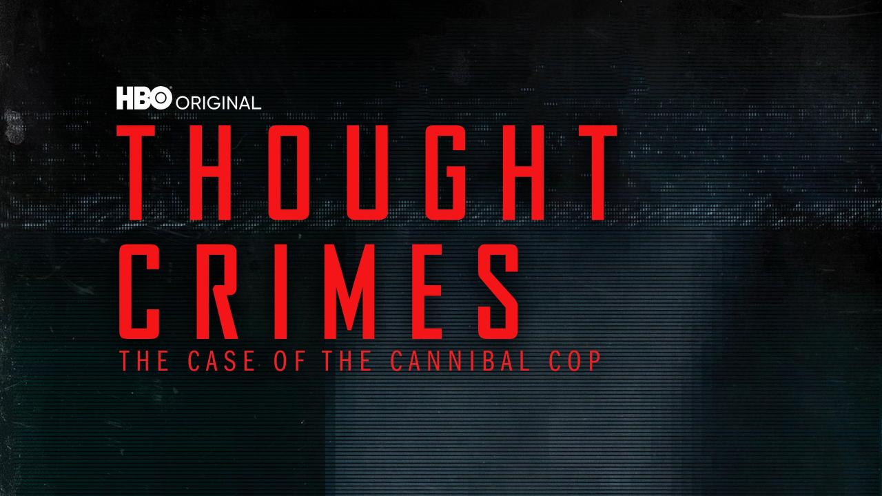 Thought Crimes: The Case of the Cannibal Cop