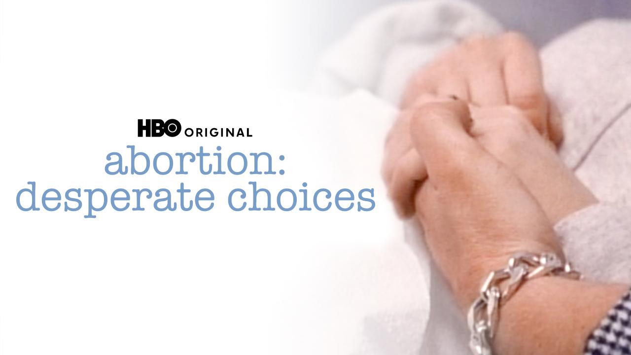 Abortion: Desperate Choices