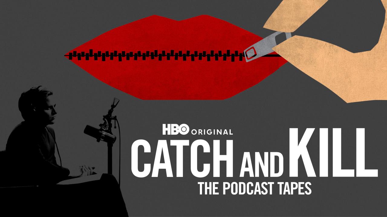 Catch and Kill: The Podcast Tapes