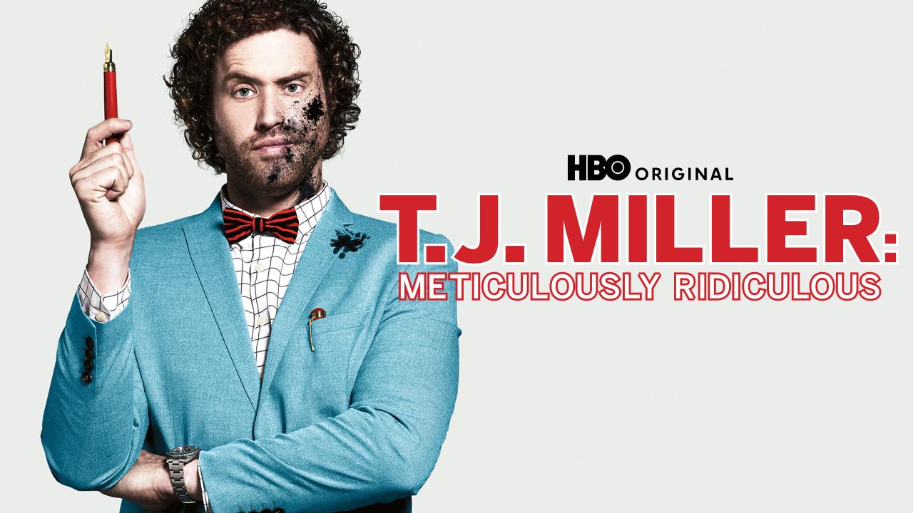 T.J. Miller: Meticulously Ridiculous