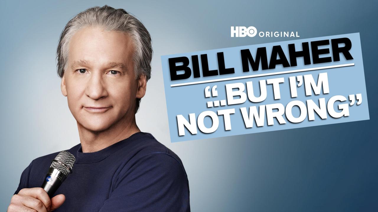 Bill Maher ... But I'm Not Wrong