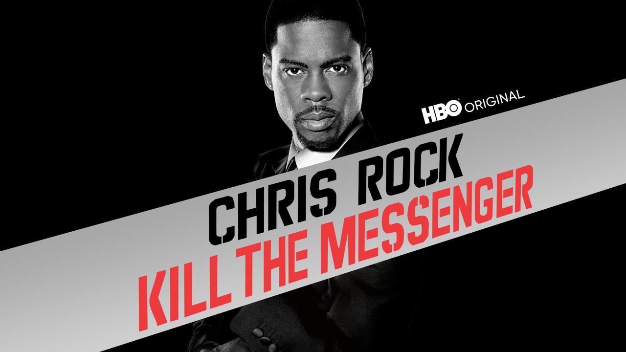 Chris Rock: Kill the Messenger