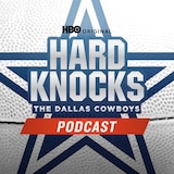 Hard Knocks: The Dallas Cowboys Podcast