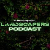 Landscapers Podcast