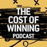 The Cost of Winning Podcast