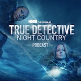 True Detective: Night Country Podcast