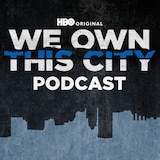 We Own This City Podcast