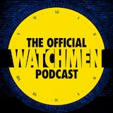 The Official Watchmen Podcast