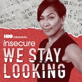 We Stay Looking Podcast